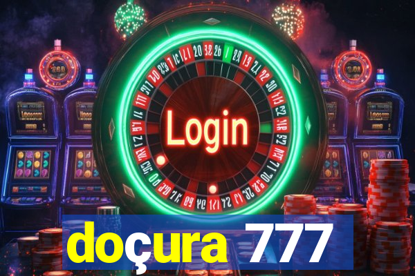 doçura 777